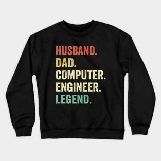 Husband Dad Computer Engineer legend Crewneck Sweatshirt